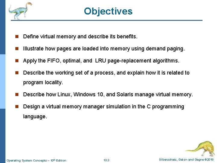 Objectives n Define virtual memory and describe its benefits. n Illustrate how pages are