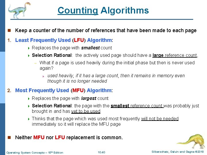 Counting Algorithms n Keep a counter of the number of references that have been