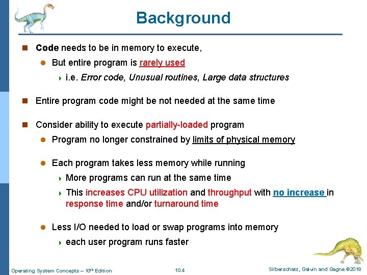 Background n Code needs to be in memory to execute, l But entire program