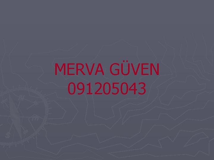  MERVA GÜVEN 091205043 