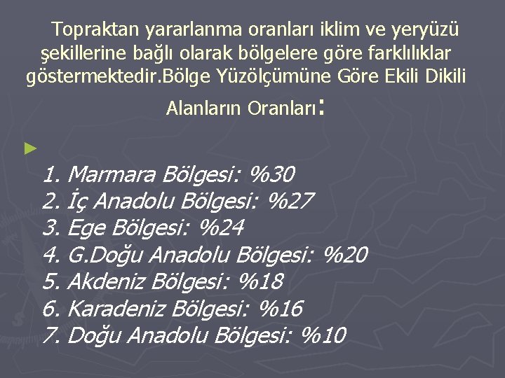 Topraktan yararlanma oranları iklim ve yeryüzü şekillerine bağlı olarak bölgelere göre farklılıklar göstermektedir. Topraktan yararlanma oranları iklim ve yeryüzü şekillerine bağlı olarak bölgelere göre farklılıklar göstermektedir.