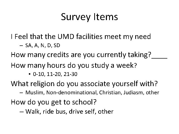 Survey Items I Feel that the UMD facilities meet my need – SA, A,