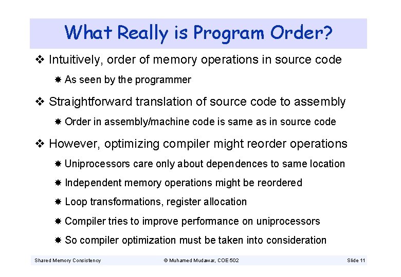 What Really is Program Order? v Intuitively, order of memory operations in source code