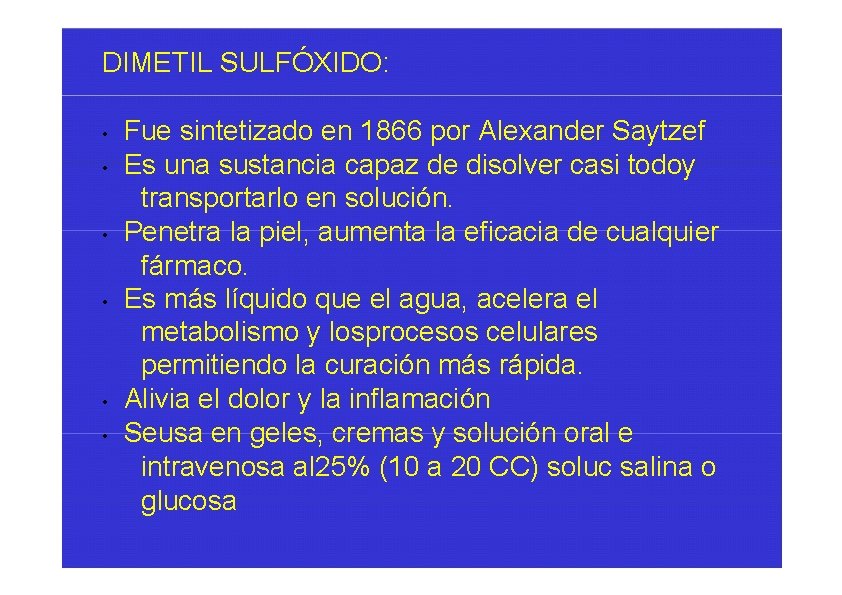 DIMETIL SULFÓXIDO: • • • Fue sintetizado en 1866 por Alexander Saytzef Es una