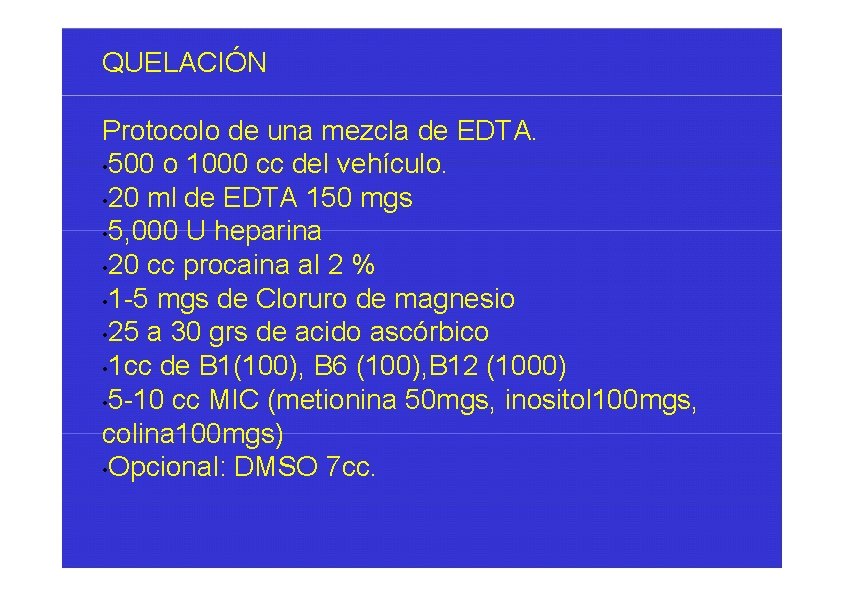 QUELACIÓN Protocolo de una mezcla de EDTA. • 500 o 1000 cc del vehículo.