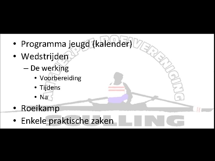 Wat komt er aan bod? • Programma jeugd (kalender) • Wedstrijden – De werking Wat komt er aan bod? • Programma jeugd (kalender) • Wedstrijden – De werking