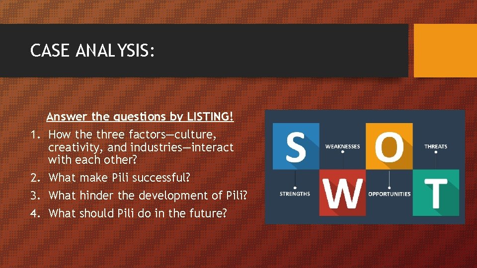CASE ANALYSIS: 1. 2. 3. 4. Answer the questions by LISTING! How the three CASE ANALYSIS: 1. 2. 3. 4. Answer the questions by LISTING! How the three