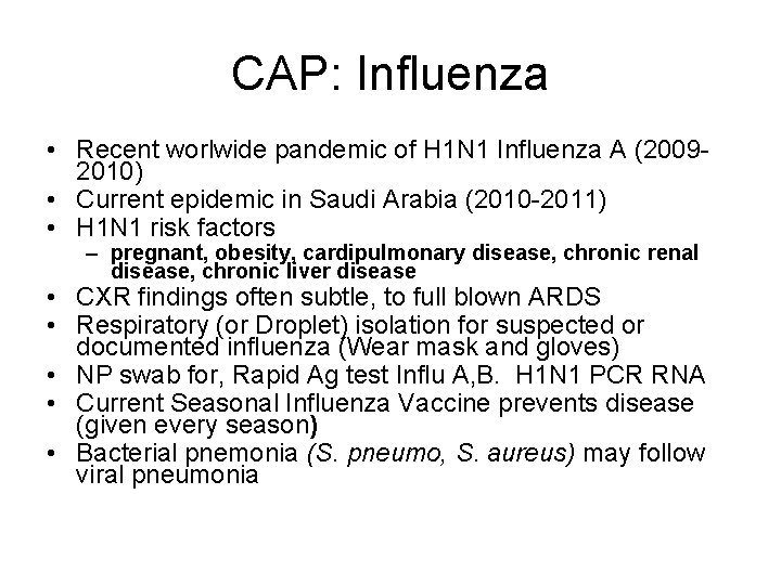 CAP: Influenza • Recent worlwide pandemic of H 1 N 1 Influenza A (20092010)