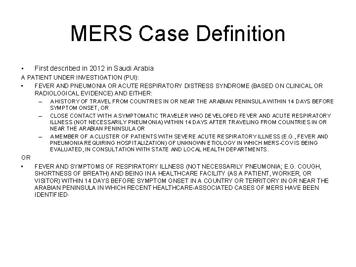 MERS Case Definition • First described in 2012 in Saudi Arabia A PATIENT UNDER