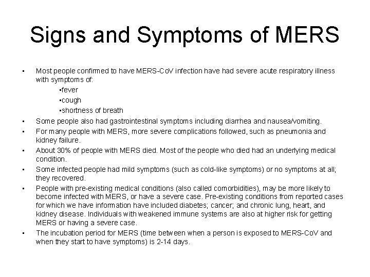 Signs and Symptoms of MERS • • Most people confirmed to have MERS-Co. V
