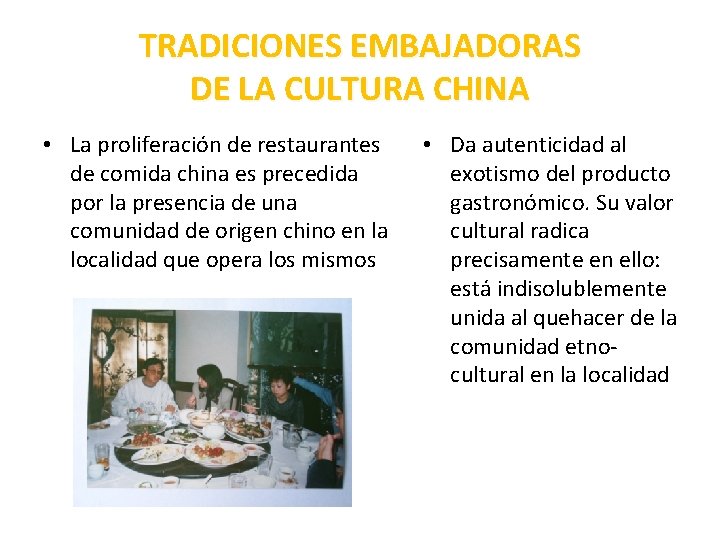 TRADICIONES EMBAJADORAS DE LA CULTURA CHINA • La proliferación de restaurantes de comida china