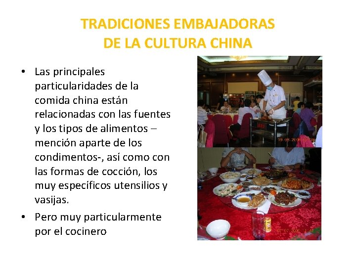 TRADICIONES EMBAJADORAS DE LA CULTURA CHINA • Las principales particularidades de la comida china