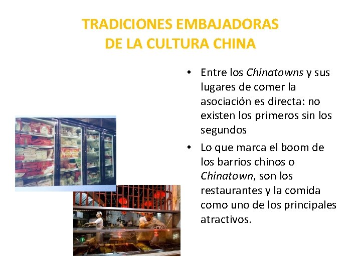 TRADICIONES EMBAJADORAS DE LA CULTURA CHINA • Entre los Chinatowns y sus lugares de