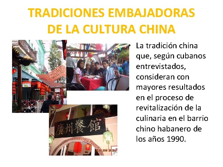 TRADICIONES EMBAJADORAS DE LA CULTURA CHINA • La tradición china que, según cubanos entrevistados,