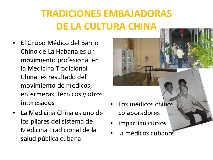 TRADICIONES EMBAJADORAS DE LA CULTURA CHINA • El Grupo Médico del Barrio Chino de