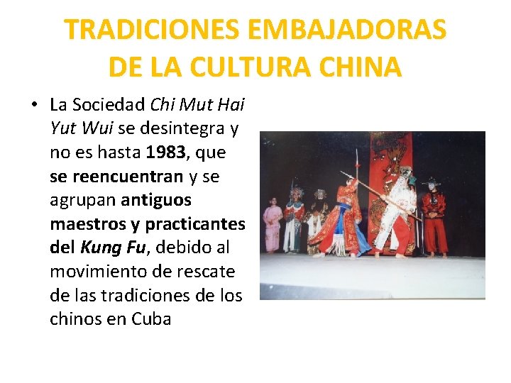 TRADICIONES EMBAJADORAS DE LA CULTURA CHINA • La Sociedad Chi Mut Hai Yut Wui
