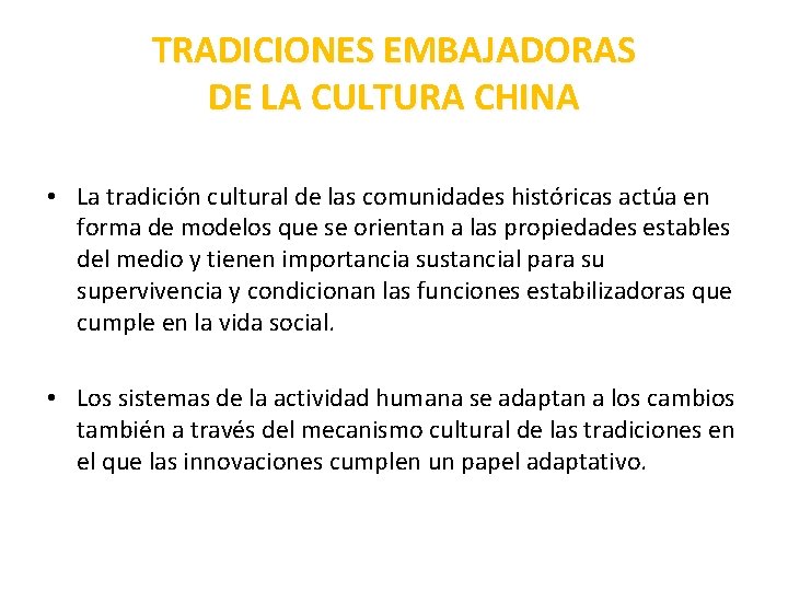 TRADICIONES EMBAJADORAS DE LA CULTURA CHINA • La tradición cultural de las comunidades históricas