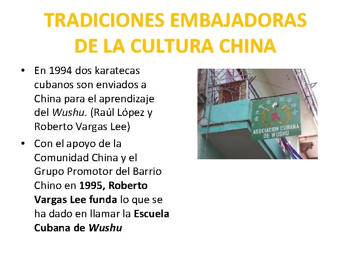 TRADICIONES EMBAJADORAS DE LA CULTURA CHINA • En 1994 dos karatecas cubanos son enviados