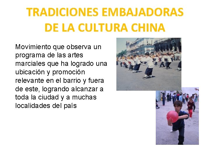 TRADICIONES EMBAJADORAS DE LA CULTURA CHINA Movimiento que observa un programa de las artes