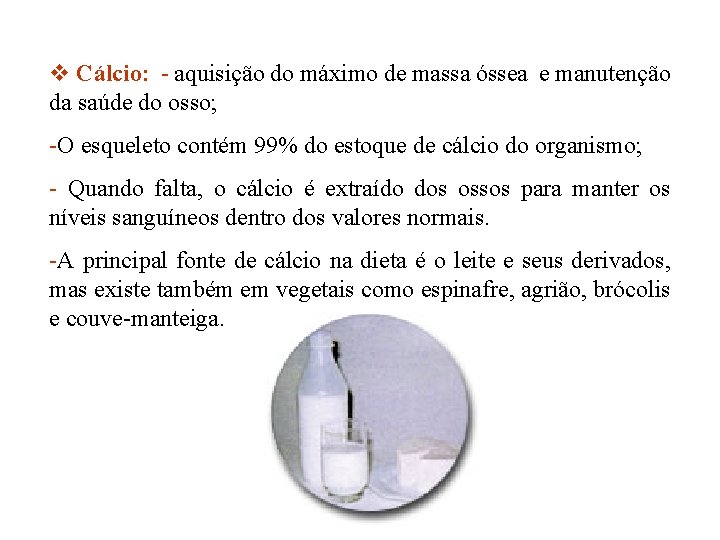 v Cálcio: - aquisição do máximo de massa óssea e manutenção da saúde do v Cálcio: - aquisição do máximo de massa óssea e manutenção da saúde do