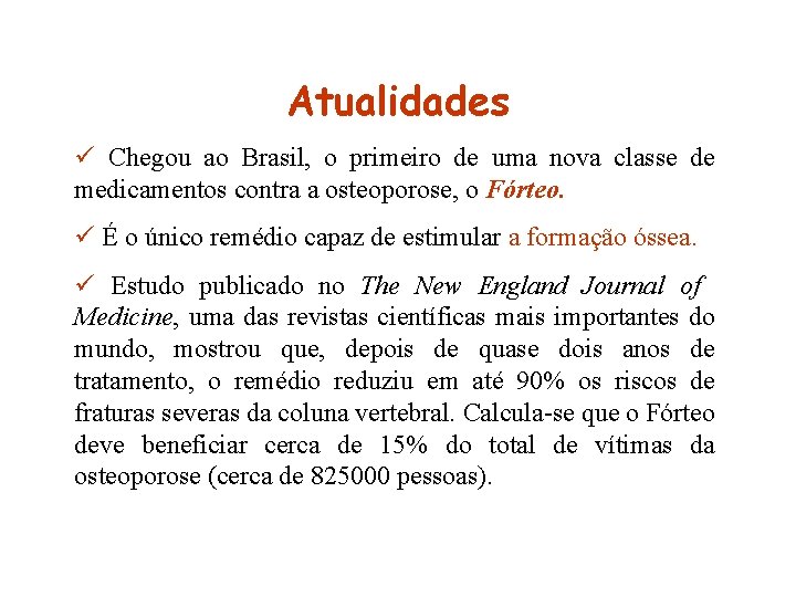 Atualidades ü Chegou ao Brasil, o primeiro de uma nova classe de medicamentos contra Atualidades ü Chegou ao Brasil, o primeiro de uma nova classe de medicamentos contra