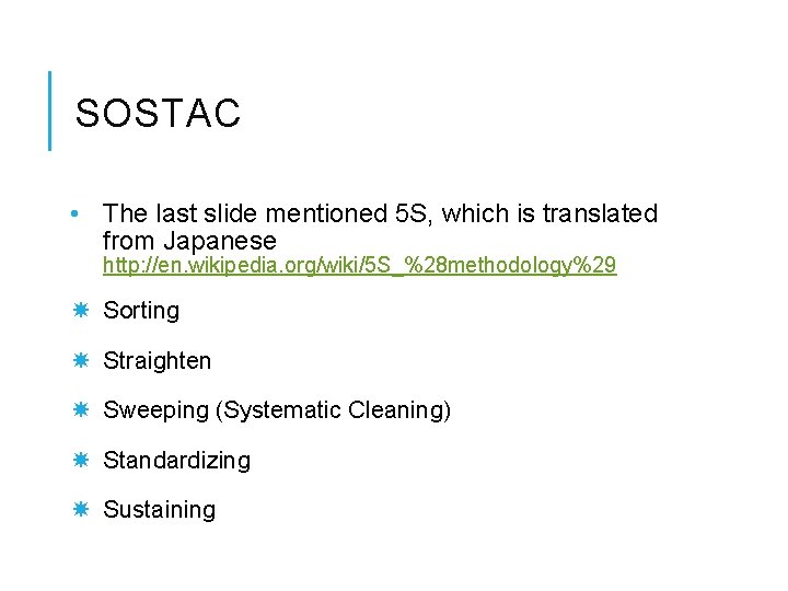 SOSTAC • The last slide mentioned 5 S, which is translated from Japanese http: