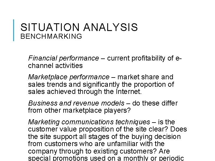 SITUATION ANALYSIS BENCHMARKING Financial performance – current profitability of echannel activities Marketplace performance –