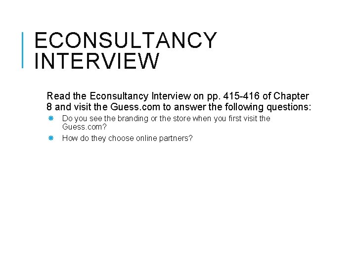 ECONSULTANCY INTERVIEW Read the Econsultancy Interview on pp. 415 -416 of Chapter 8 and