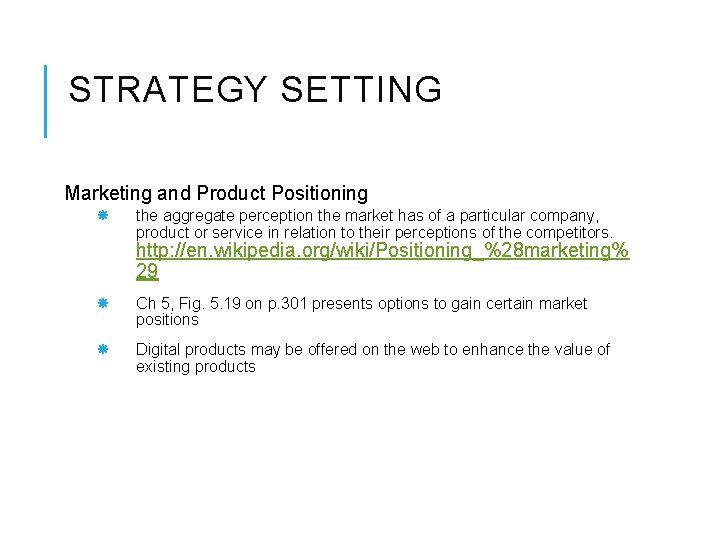 STRATEGY SETTING Marketing and Product Positioning the aggregate perception the market has of a