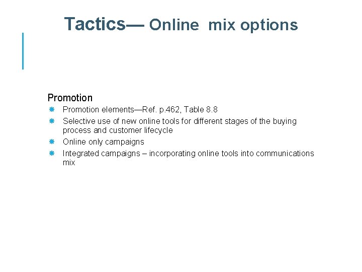 Tactics— Online mix options Promotion elements—Ref. p. 462, Table 8. 8 Selective use of