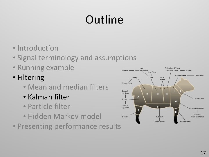 Outline • Introduction • Signal terminology and assumptions • Running example • Filtering •