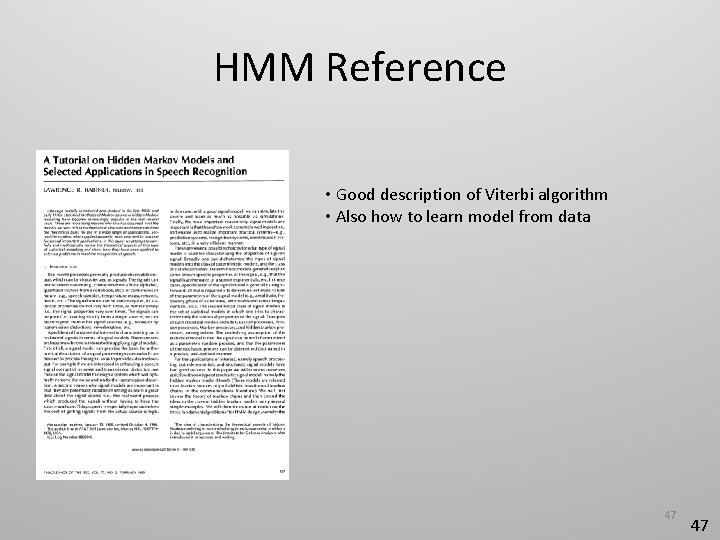 HMM Reference • Good description of Viterbi algorithm • Also how to learn model