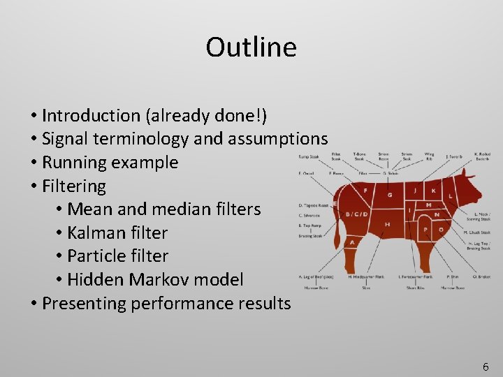 Outline • Introduction (already done!) • Signal terminology and assumptions • Running example •