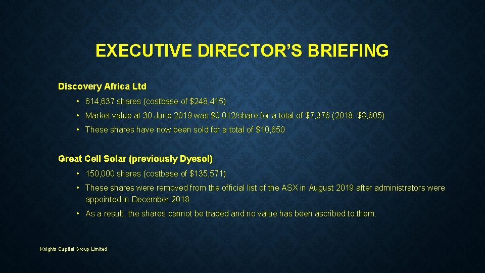 EXECUTIVE DIRECTOR’S BRIEFING Discovery Africa Ltd • 614, 637 shares (costbase of $248, 415)
