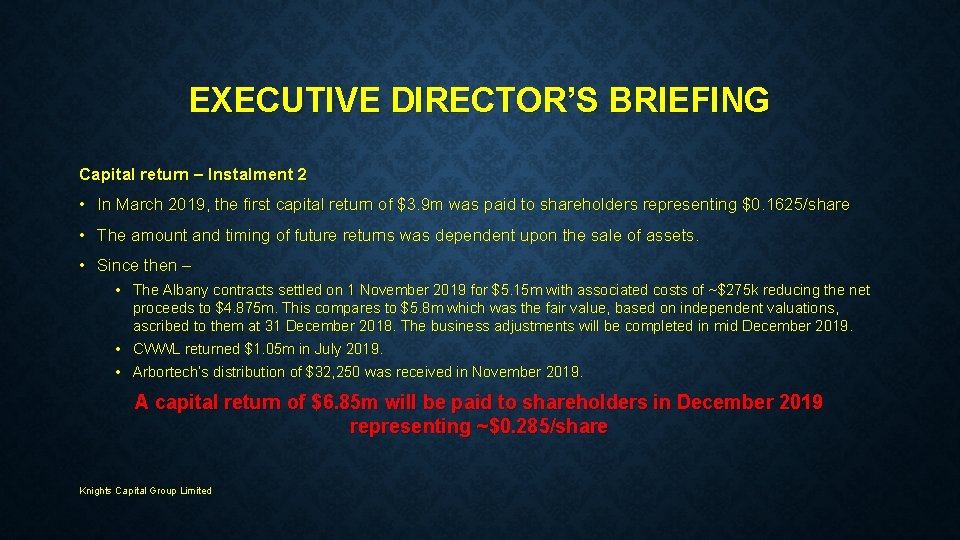 EXECUTIVE DIRECTOR’S BRIEFING Capital return – Instalment 2 • In March 2019, the first