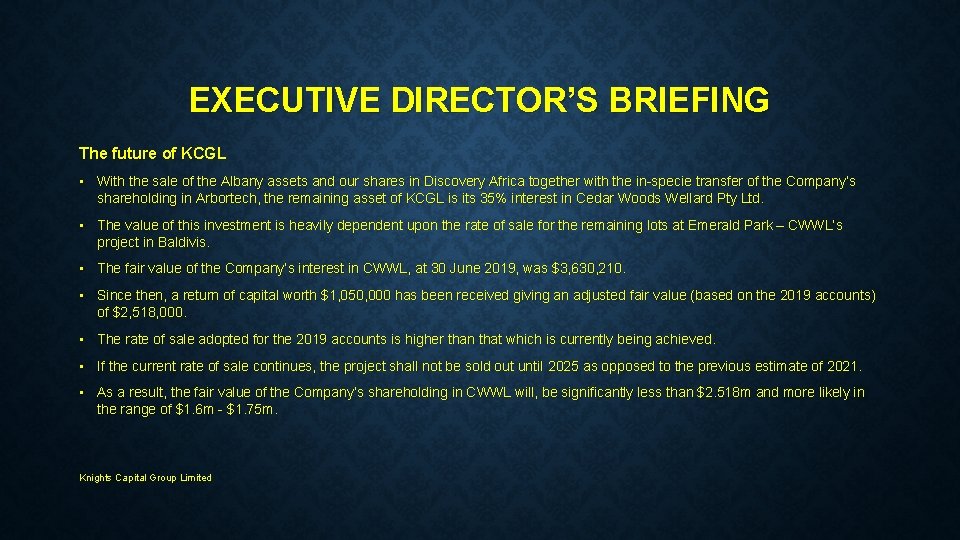 EXECUTIVE DIRECTOR’S BRIEFING The future of KCGL • With the sale of the Albany