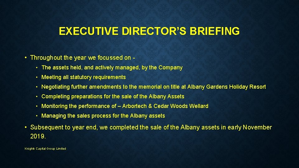 EXECUTIVE DIRECTOR’S BRIEFING • Throughout the year we focussed on • The assets held,