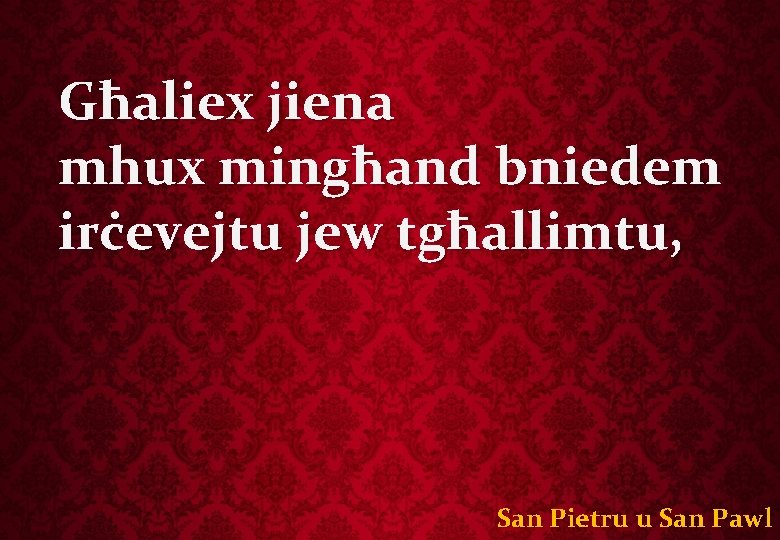 Għaliex jiena mhux mingħand bniedem irċevejtu jew tgħallimtu, San Pietru u San Pawl 