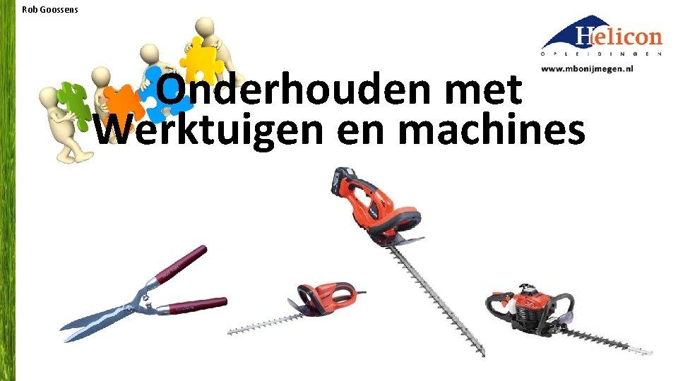 Rob Goossens Onderhouden met Werktuigen en machines 