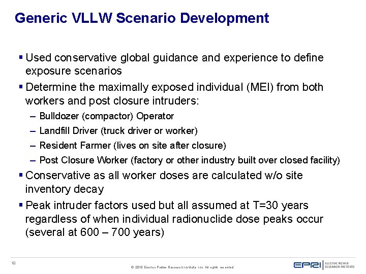 Generic VLLW Scenario Development § Used conservative global guidance and experience to define exposure