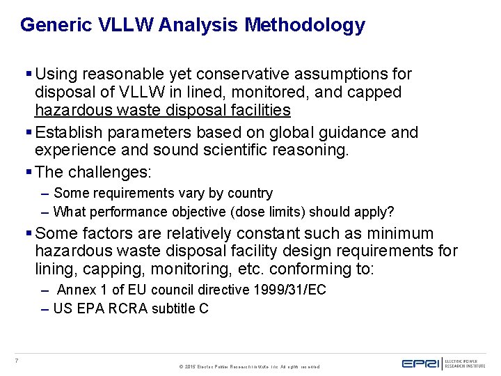 Generic VLLW Analysis Methodology § Using reasonable yet conservative assumptions for disposal of VLLW