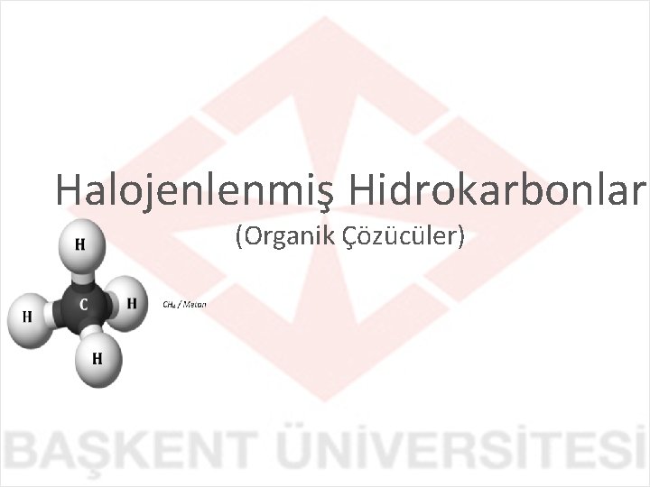 Halojenlenmiş Hidrokarbonlar (Organik Çözücüler) 