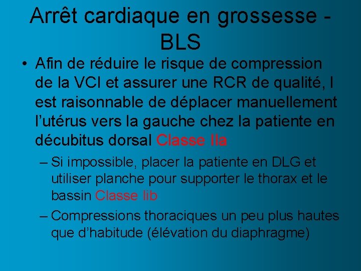 Arrêt cardiaque en grossesse - BLS • Afin de réduire le risque de compression