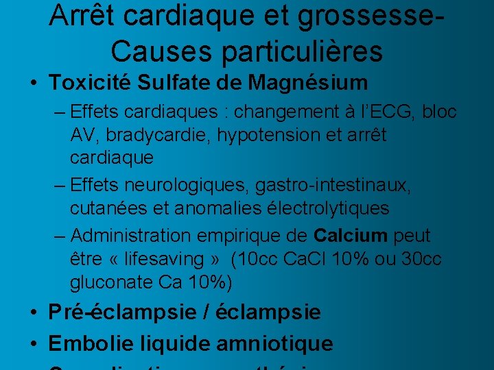 Arrêt cardiaque et grossesse. Causes particulières • Toxicité Sulfate de Magnésium – Effets cardiaques