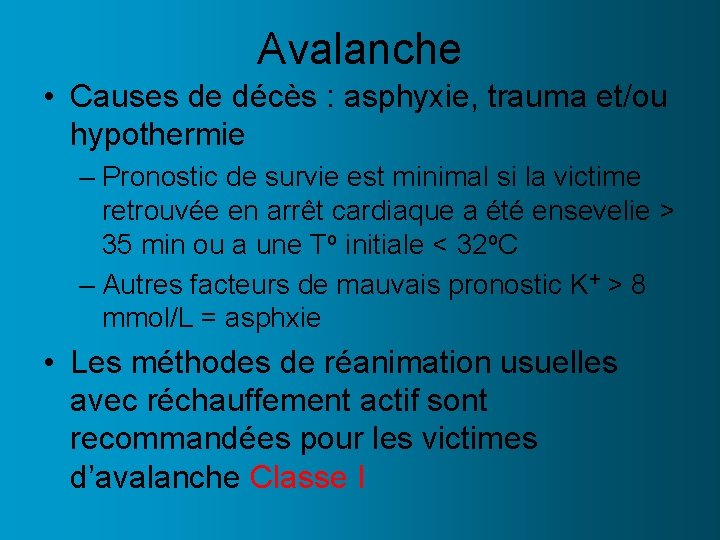 Avalanche • Causes de décès : asphyxie, trauma et/ou hypothermie – Pronostic de survie