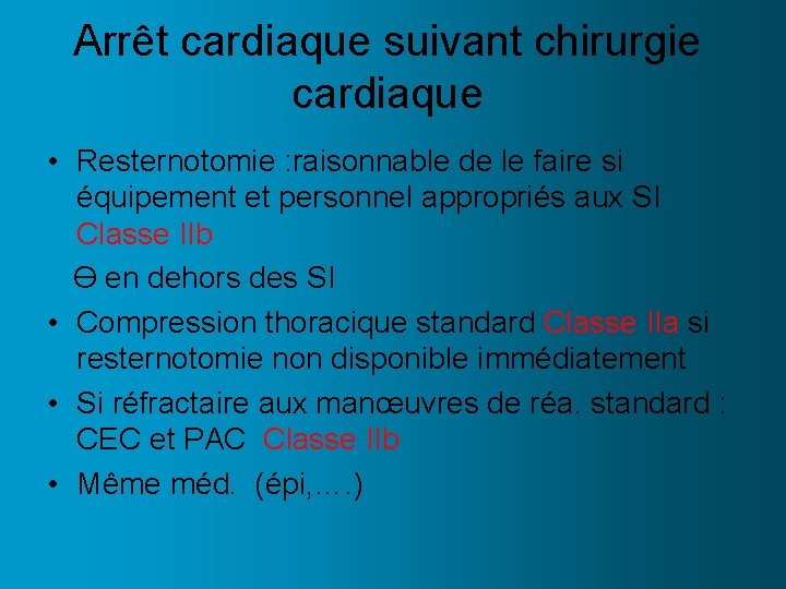 Arrêt cardiaque suivant chirurgie cardiaque • Resternotomie : raisonnable de le faire si équipement