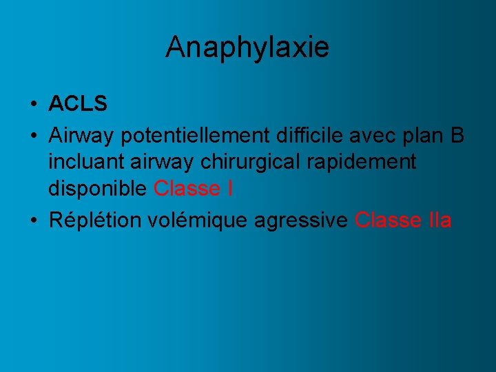 Anaphylaxie • ACLS • Airway potentiellement difficile avec plan B incluant airway chirurgical rapidement