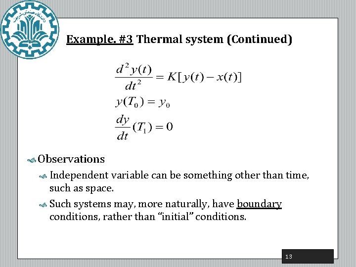 Example. #3 Thermal system (Continued) Observations Independent variable can be something other than Example. #3 Thermal system (Continued) Observations Independent variable can be something other than