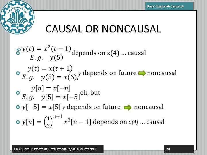 Book Chapter#: Section# CAUSAL OR NONCAUSAL Computer Engineering Department, Signal and Systems 20 Book Chapter#: Section# CAUSAL OR NONCAUSAL Computer Engineering Department, Signal and Systems 20