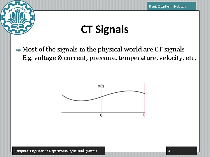Book Chapter#: Section# CT Signals Most of the signals in the physical world are Book Chapter#: Section# CT Signals Most of the signals in the physical world are